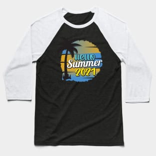 Hello Summer 2021 Baseball T-Shirt